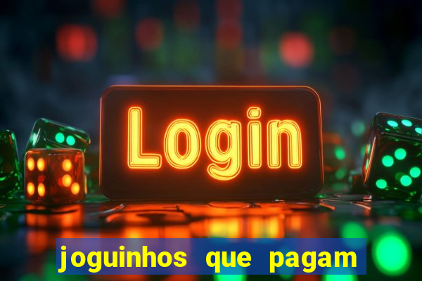 joguinhos que pagam para jogar